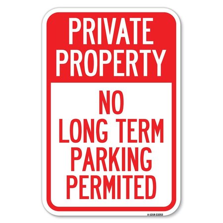 SIGNMISSION Private Property-No Long-Term Parking Heavy-Gauge Aluminum Sign, 12" x 18", A-1218-23253 A-1218-23253